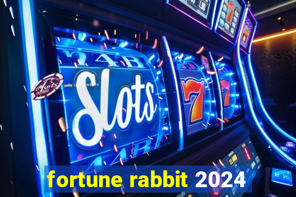 fortune rabbit 2024